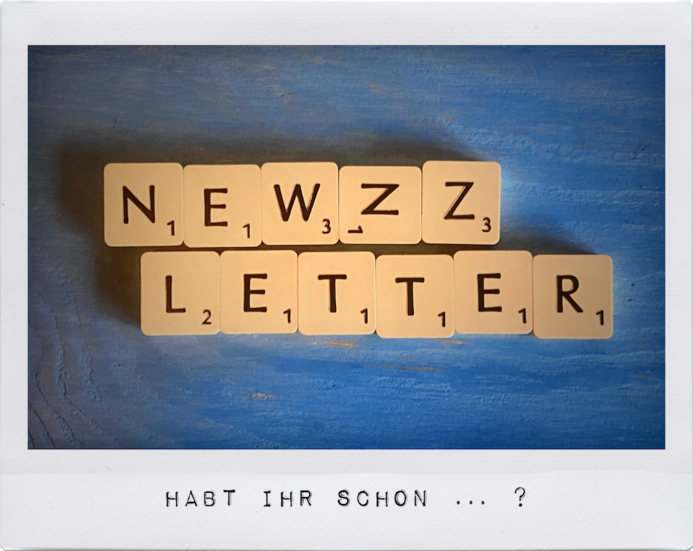 meinen Newzzletter bestellt? 
